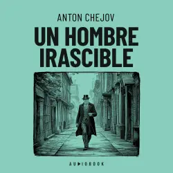Cover - Anton Chejov - Un hombre irascible