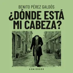 Cover - Benito Perez Galdos - Donde está mi cabeza