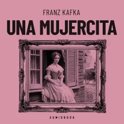 Cover - Franz Kafka - Una mujercita