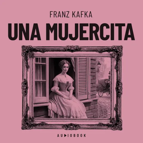Cover - Franz Kafka - Una mujercita