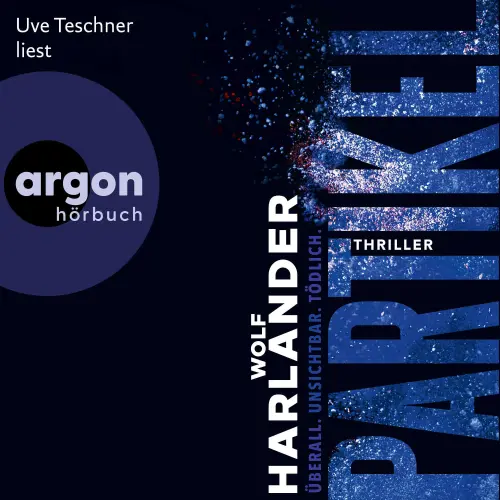 Cover - Wolf Harlander - Partikel - Überall. Unsichtbar. Tödlich