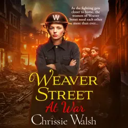 Cover - Chrissie Walsh - Weaver Street at War - Weaver Street, Book 3