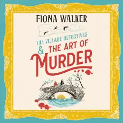 Cover - Fiona Walker - The Art of Murder - The Village Detectives, Book 1