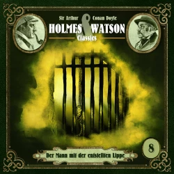 Cover - Holmes & Watson Classics - Folge 8 - Der Mann mit der entstellten Lippe