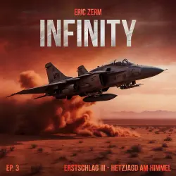 Cover - Infinity - Episode 3 - Erstschlag III Hetzjagd am Himmel