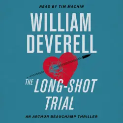 Cover - William Deverell - The Long-Shot Trial - An Arthur Beauchamp Thriller, Book 9
