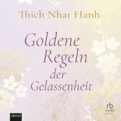 Cover - Thich Nhat Hanh - Goldene Regeln der Gelassenheit