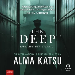Cover - Alma Katsu - The Deep - Spuk auf der Titanic