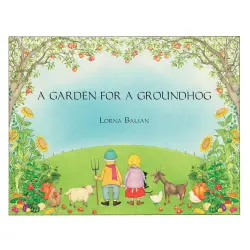 Cover - Lorna Balian - A Garden for Groundhog