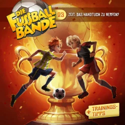 Cover - Die Fussballbande - Folge 23 - Zeit, das Handtuch zu werfen?