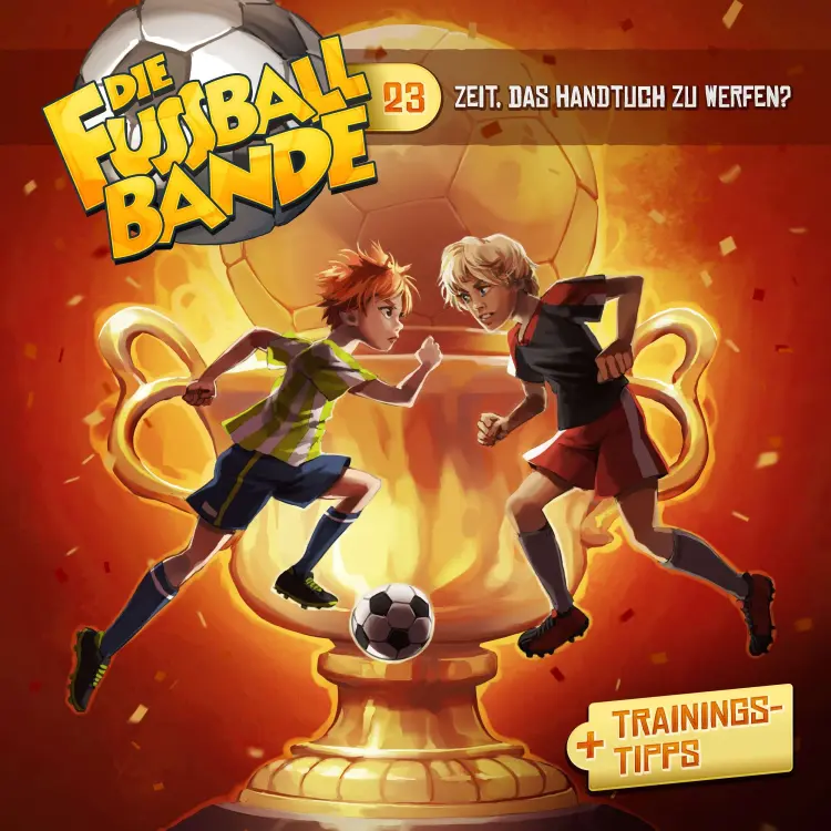 Cover von Die Fussballbande - Folge 23 - Zeit, das Handtuch zu werfen?
