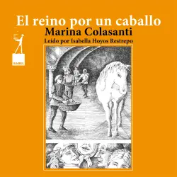 Cover - Marina Colasanti - Entre la espada y la rosa - Cuento 2 - El reino por un caballo