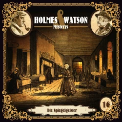 Cover - Holmes & Watson Mysterys - Folge 16 - Die Spiegelgeister