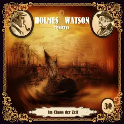 Cover - Holmes & Watson Mysterys - Folge 30 - Im Chaos der Zeit