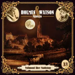 Cover - Holmes & Watson Mysterys - Folge 33 - Vollmond über Maidstone