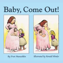 Cover - Fran Manushkin - Baby, Come Out!