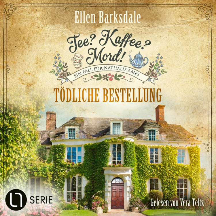 Cover von Ellen Barksdale - Nathalie Ames ermittelt - Tee? Kaffee? Mord! - Folge 30 - Tödliche Bestellung