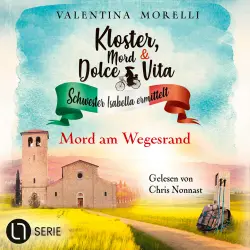 Cover - Valentina Morelli - Kloster, Mord und Dolce Vita - Schwester Isabella ermittelt - Folge 24 - Mord am Wegesrand