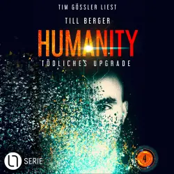 Cover - Till Berger - Humanity - Teil 4 - Tödliches Upgrade