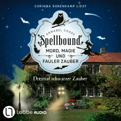 Cover - Annabel Chase - Spellbound - Mord, Magie und fauler Zauber - Folge 8 - Dreimal schwarzer Zauber