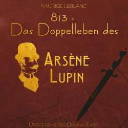 Cover - Maurice Leblanc - Arsène Lupin - 813 - Das Doppelleben des Arsène Lupin