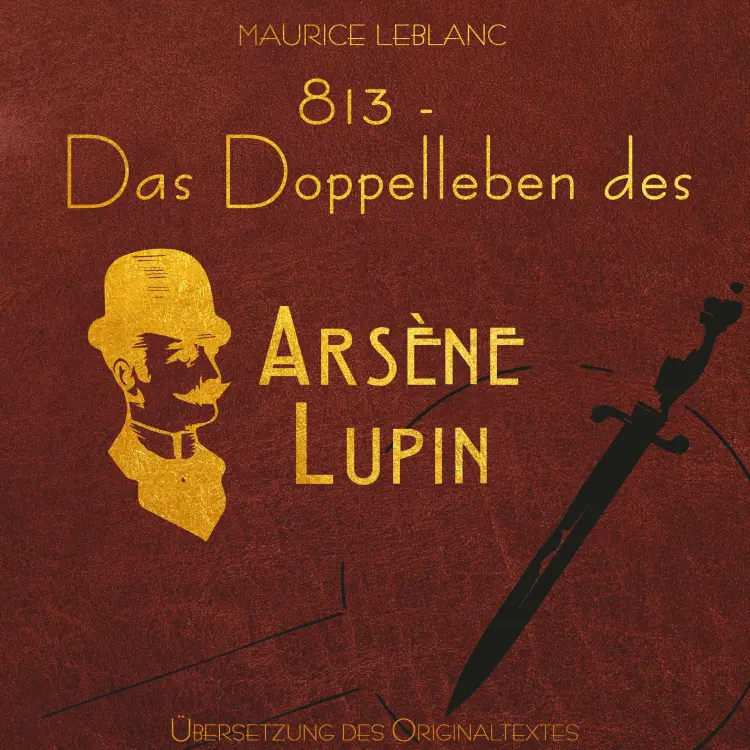 Cover von Maurice Leblanc - Arsène Lupin - 813 - Das Doppelleben des Arsène Lupin