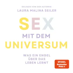 Cover - Laura Malina Seiler - Sex mit dem Universum - Was ein Engel über das Leben lernt