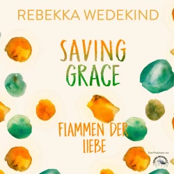 Cover - Rebekka Wedekind - Love Again - Band 2 - Saving Grace. Flamen der Liebe.