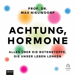 Cover - Dr. Max Nieuwdorp - Achtung, Hormone - Alles über die Botenstoffe, die unser Leben lenken