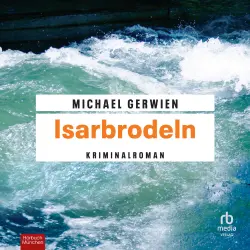 Cover - Michael Gerwien - Exkommissar Max Raintaler - Band 2 - Isarbrodeln