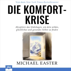 Cover - Michael Easter - Die Komfort-Krise - Akzeptiere das Unbehagen, um dein wildes, glückliches und gesundes Selbst zu finden