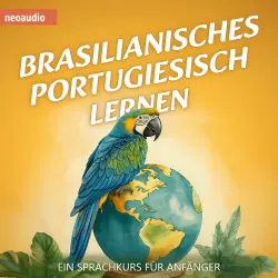 Cover - NeoAudio - Brasilianisches Portugiesisch lernen - Ein Sprachkurs für Anfänger