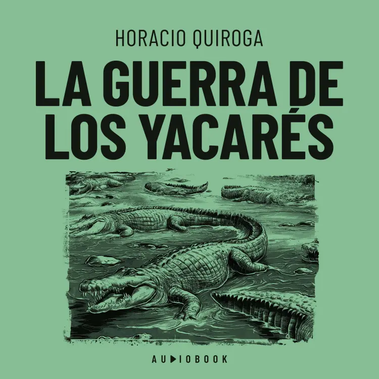 Cover von Horacio Quiroga - La guerra de los yacarés
