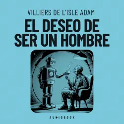 Cover - Villiers De L&#39;isle Adam - El deseo de ser un hombre