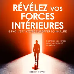 Cover - Robert Royer - Révélez vos forces intérieures - 8 pas vers votre superpersonnalité