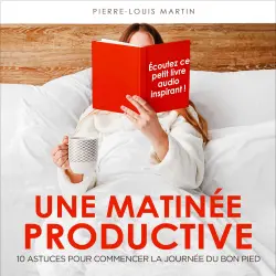 Cover - Pierre-Louis Martin - Une matinée productive - 10 astuces pour commencer la journée du bon pied