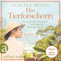 Cover - Claudia Seidel - Die Tierforscherin - Sie sucht das Abenteuer und rettet die Tiere der Wildnis