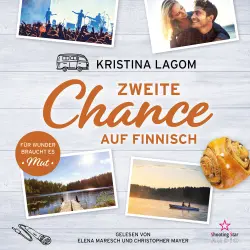 Cover - Kristina Lagom - Finn-Love-Trilogie - Band 1 - Zweite Chance auf Finnisch - Für Wunder braucht es Mut