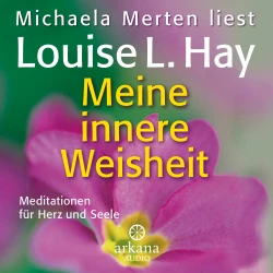 Cover - Louise Hay - Meine innere Weisheit - Meditationen für Herz und Seele