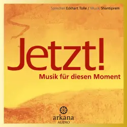 Cover - Eckhart Tolle - Jetzt! Musik für diesen Moment