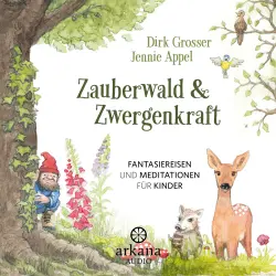 Cover - Jennie Appel - Zauberwald & Zwergenkraft - Fantasiereisen und Meditationen für Kinder