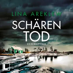 Cover - Lina Areklew - Ein Fall für Sofia Hjortén - Band 3 - Schärentod