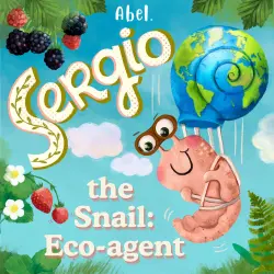 Cover - Abel Originals - Sergio the Snail: Eco-Agent