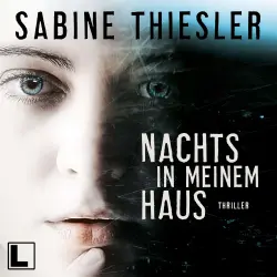 Cover - Sabine Thiesler - Nachts in meinem Haus