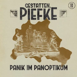 Cover - Gestatten, Piefke - Folge 11 - Panik im Panoptikum