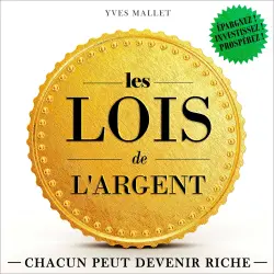 Cover - Yves Mallet - Les lois de l'argent - Chacun peut devenir riche
