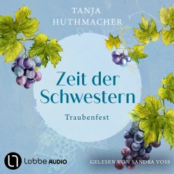 Cover - Tanja Huthmacher - Zeit der Schwestern - Teil 3 - Traubenfest