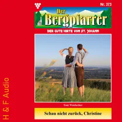 Cover - Toni Waidacher - Der Bergpfarrer - Band 373 - Schau nicht zurück, Christine