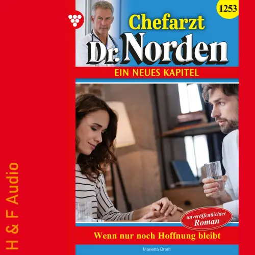 Cover von Marietta Brem - Chefarzt Dr. Norden - Band 1253 - Wenn nur noch Hoffnung bleibt