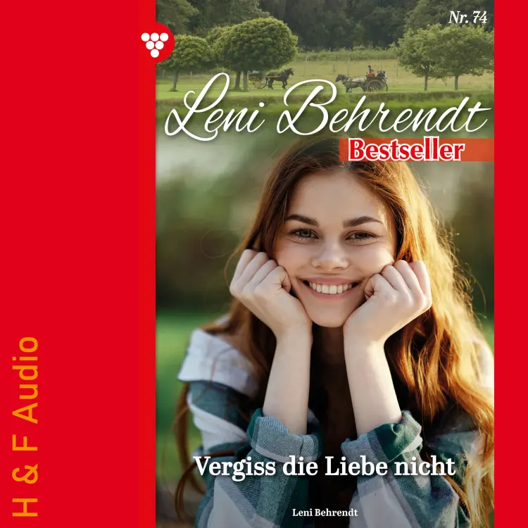 Cover von Leni Behrendt - Leni Behrendt Bestseller - Band 74 - Vergiss die Liebe nicht